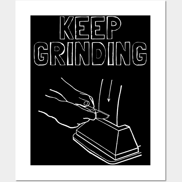 Keep Grinding Wall Art by Souls.Print